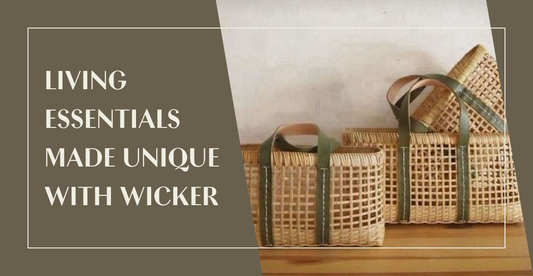 Why Wicker is the Perfect Material for Storage and Serve Ware Essentials!
